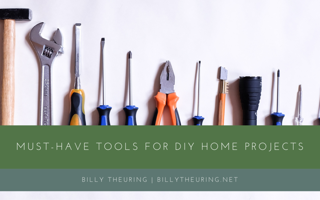 Billy Theuring Must Have Tools For Diy Home Projects